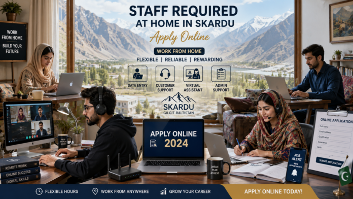 Staff Required at Home in Skardu | Apply Online